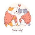 Two cute cats are hugging in a blanket. Cartoon characters. Stay cozy. Vector illustration