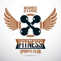 Two dumbbells sport equipment crossed, weakness is a choice lettering. Sports center vector winged conceptual emblem