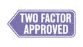 Two factor approved sign isolated on white, cybersecurity authentication verification concept Royalty Free Stock Photo