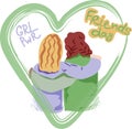 Two girls best friends embracing. Different races in the heart. Inscription female power and friendship day. Vector