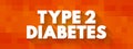 Type 2 diabetes - long-term medical condition