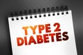 Type 2 diabetes - long-term medical condition in which your body doesn\'t use insulin properl