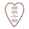 Typographic banner with inspirational phrase about coffee into beans heart shape.