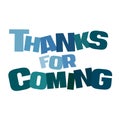 Typographic illustration of Thanks for Coming in multi colors Royalty Free Stock Photo