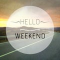 Typographic message with hello weekend phrase