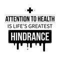 Typographic poster with aphorism Attention to health is life's greatest hindrance Royalty Free Stock Photo