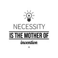 Typographic poster with aphorism Necessity is the mother of invention Royalty Free Stock Photo
