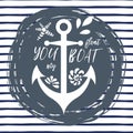 Typographic print with phrase You float my boat decorated anchor, seashells, wave. Great for love, St. Valentines day