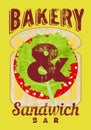 Typographic retro grunge poster for bakery and sandwich bar. Bread, cheese, sausage and salad. Vector illustration. Royalty Free Stock Photo