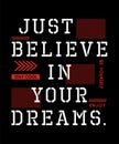 Typography Design Just Believe In Your Dreams T-shirt Graphic, Vector Image