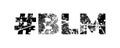Typography of hashtag BLM made of textured letters. Slogan for movement against systemic racism. EPS 10