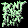 Typography illustration of text with shadow effect that says 'Don't fade away' on a black background Royalty Free Stock Photo