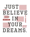 Typography Just Believe In Your Dreams, Vector Image Royalty Free Stock Photo