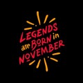 Typography `Legend are born in November` with red and yellow combination