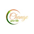 typography lettering CHANGE YOUR LIFE word logotype vector on white background