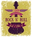 Typography poster with silhouette of guitar on grunge background. I know it is only rock and roll but i like it.Inspirational quot