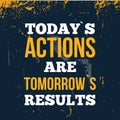 Typography poster about tomorrow results. Motivational quote. Healthy lifestyle banner.