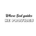 Where God guides, He provides Royalty Free Stock Photo