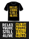 Typography relax you`re still alive , Vector.