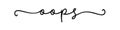 Typography script quote oops. Royalty Free Stock Photo