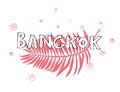 Typography slogan. Hand drawn Bangkok vector for t shirt printing.