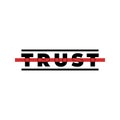 Typography slogan for t shirt printing. Trust modern graphic with black and red horizontal lines. Tee print.