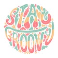 Typography Stay Groovy Lettering.