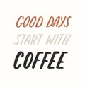 Typograpy coffee quote. Vector handwritten inspirational phrase. Coffee shop promotion.