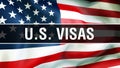 U.S. Visas on a USA flag background, 3D rendering. United States of America flag waving in the wind. Proud American Flag Waving,