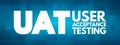 UAT - User Acceptance Testing acronym, technology concept background