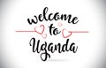 Uganda Welcome To Message Vector Text with Red Love Hearts Illus