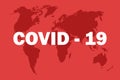 Coronavirus. Red map of the world. COVID-19. Spread of infection. Dangerous virus. Vector illustration.