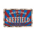 UK cities retro greetings from SHEFFIELD Vintage sign. Travel destinations theme on old rusty background.