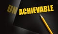 Un achieable to achievable. Goal setting career and business concept