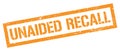 UNAIDED RECALL orange grungy rectangle stamp Royalty Free Stock Photo