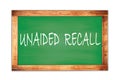 UNAIDED  RECALL text written on green school board Royalty Free Stock Photo