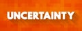 Uncertainty - epistemic situations involving imperfect or unknown information, text concept for presentations and reports Royalty Free Stock Photo