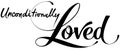 Unconditionally loved - custom calligraphy text Royalty Free Stock Photo