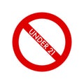Under 21 age restriction, adults only empty prohibition sign. No symbol isolated on white. Vector illustration Royalty Free Stock Photo