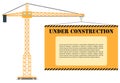 Under construction concept. Building industrial tower crane with poster. Heavy equipment and machinery. Vector illustration. Royalty Free Stock Photo