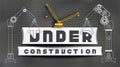 Under Construction sign decorated by yellow lifting crane and white cranes on chalkboard blueprint background.