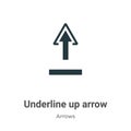 Underline up arrow vector icon on white background. Flat vector underline up arrow icon symbol sign from modern arrows collection