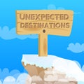 Unexpected Destinations text on Wooden sign. Royalty Free Stock Photo