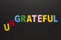 Ungrateful transformed to grateful
