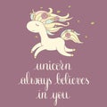 Unicorn always believes in you lettering