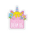 Unicorn dream big childish patch badge, cute cartoon animal sticker hand drawn vector Illustration on a white background