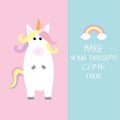 Unicorn Rainbow with clouds. Make your dreams come true. Quote motivation calligraphic inspiration phrase. Lettering. Pastel color Royalty Free Stock Photo