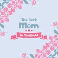 Unique card design, with seamless pink wreath frame, for best mom in the world romantic celebration. Vector
