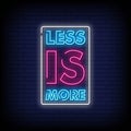 Less Is More Neon Signs Style Text Vector