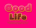 Vector Sweet Emblem Good Life. Tasty Cake Font. Artistic Alphabet Letters and Numbers